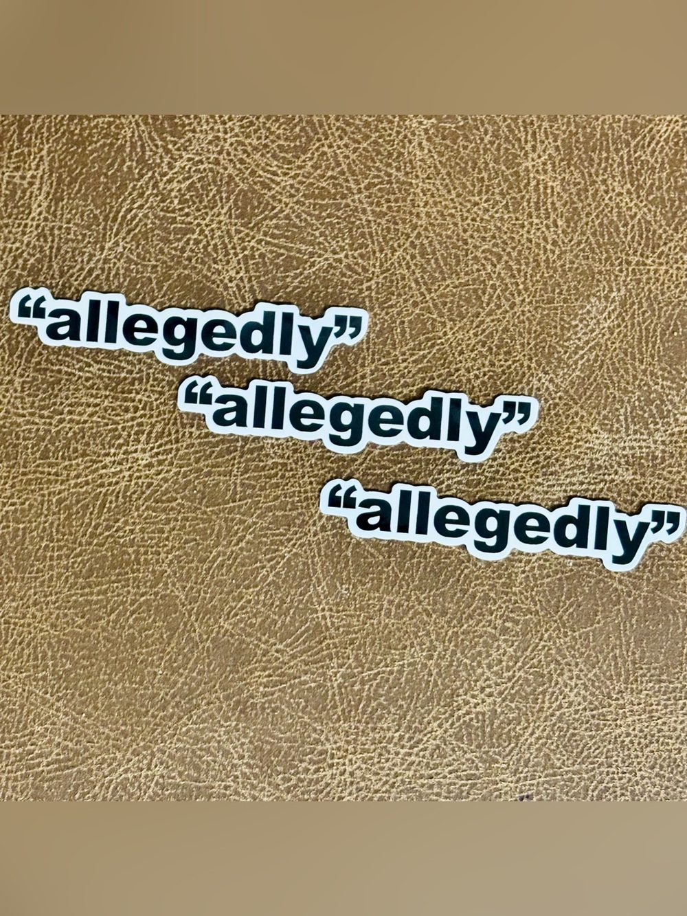 3pc Sticker Set - "allegedly" 3’x1’ black and white vinyl stickers. Not Guilty!😄